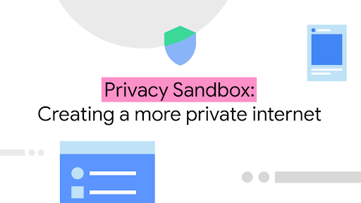 Privacy Sandbox Initiative: Google’s Plan to Eliminate Third-Party Cookies from 2024