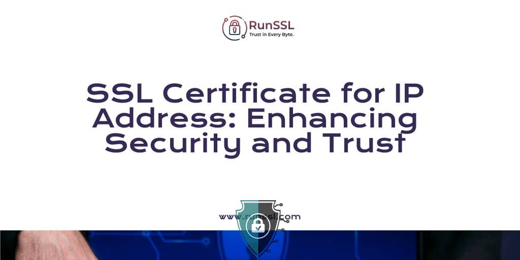 SSL Certificate for IP Address: Enhancing Security and Trust